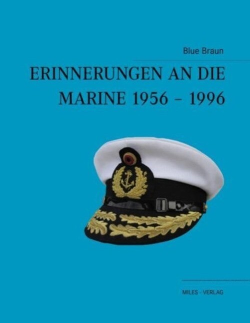 Erinnerungen An Die Marine 1956-1996 Untertitel Blue Braun Taschenbuch