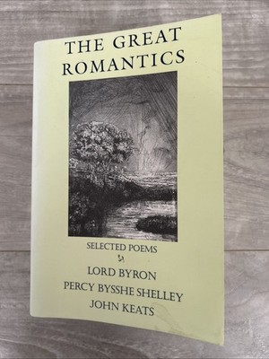 THE GREAT ROMANTICS - 1993, Selected Poems Lord Byron Percy Bysshe Shelley A-4