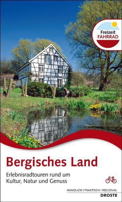 Bergisches Land: Erlebnisradtouren rund um Kultur, Natur und Genuss, Reiner ... - Reiner Nießen