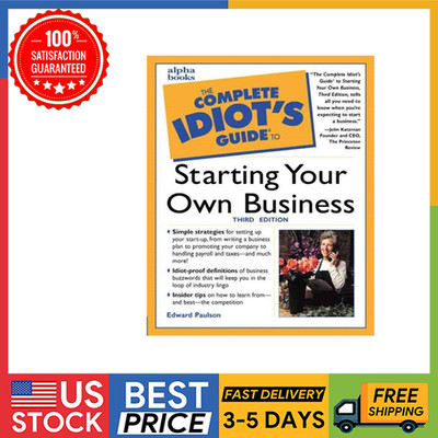 The Complete Idiot's Guide to Starting Your Own Business, Third Edition FREESHIP