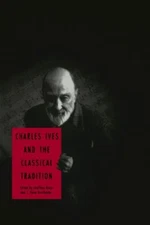 Block - Charles Ives and the Classical Tradition - New paperback or so - X555z