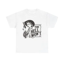 The Hell I Wont Graphic T Shirt Women's BRAND NEW  Cotton Tee