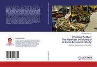 Informal Sector: The Hawkers Of Mumbai A Socio-Economic Study Sirajuddin Choug