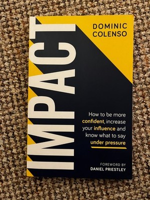 Impact Dominic Colenso Confidence Influence Pressure Book