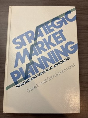 Strategic Market Planning:Problems & Analytical Approaches D F Abell/JS Hammond