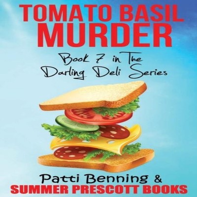 Tomato Basil Murder Book 7 in The Darling Deli Series Patti Benni
