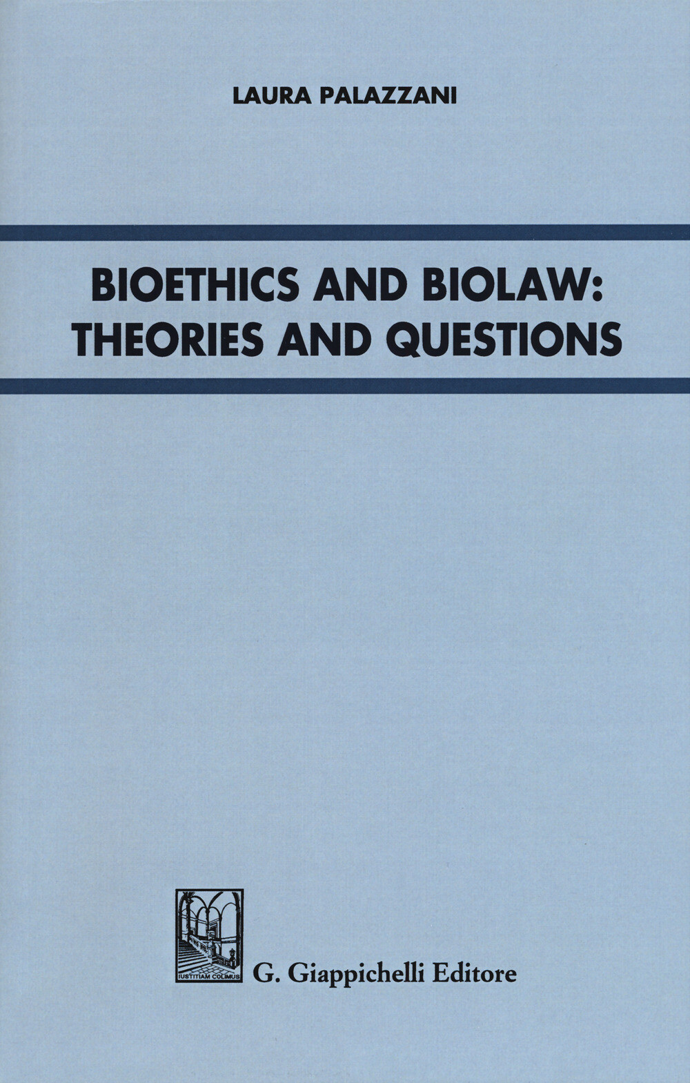 Libri Laura Palazzani - Bioethics And Biolaw: Theories And Questions
