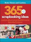 365 Days of Scrapbooking Ideas; Bet- 0470591307, paperback, Better Homes and Gar