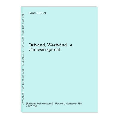 Ostwind, Westwind. e. Chinesin spricht Buck, Pearl S.: 135946