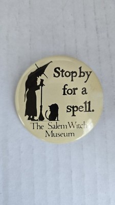 Vintage Salem Witch Museum Stop by for a Spell Pinback Button Pin