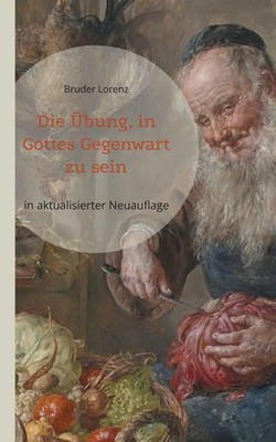 Bruder Lorenz | Die Übung, in Gottes Gegenwart zu sein | Taschenbuch | Deutsch