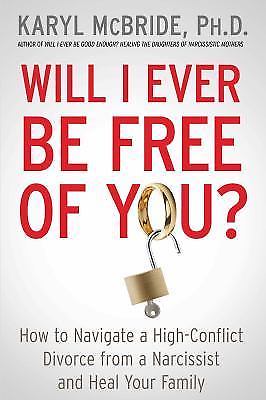 Will I Ever Be Free of You?: How to Navigate- McBride PhD, 1476755728, paperback