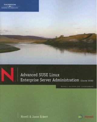Advanced Suse Linux Enterprise Server Administration (Course 3038) [With CDROM]