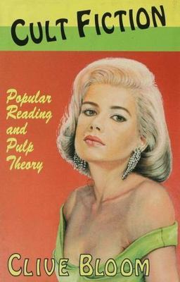 Cult Fiction Popular Reading in America and Britain, Hardcover by Bloom, Cliv...