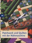 Patchwork und Quilten mit der Nähmaschine (Ravens... | Buch | Zustand akzeptabel