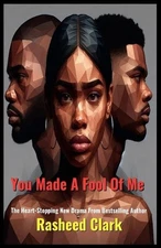 You Made A Fool Of Me by Rasheed Clark Paperback Book