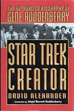 Star Trek Creator : The Authorized Biography of Gene Roddenberry