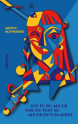 ICH TU SO ALS OB UND DU TUST SO ALS OB DU'S GLAUBST | Aileen Schneider | Buch