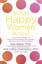 What Happy Women Know: How New Findings in Positive Psychology Can Change - GOOD