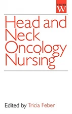 Head and Neck Oncology Nursing - Feber, Tricia