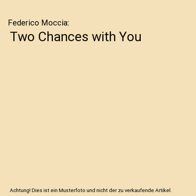 Two Chances with You, Federico Moccia
