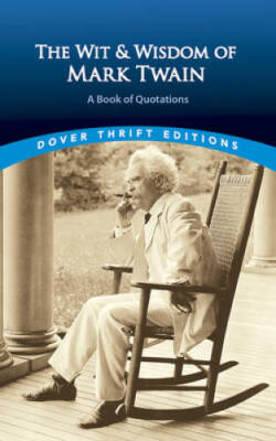 The Wit and Wisdom of Mark Twain: A Book of Quotations (Dover Thrift Ed - GOOD