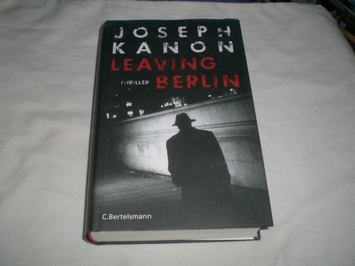 JOSEPH KANON - Leaving Berlin SIGNED GERMAN 1/1 Hb - 2014 - THRILLER - Picture 2 of 2