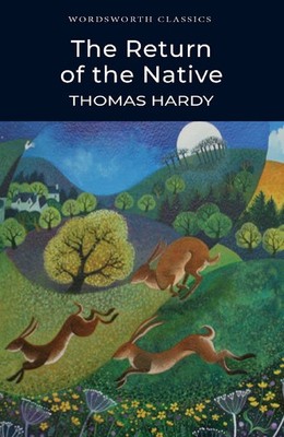 Return of the Native (Wordsworth Classics) - paperback Thomas Hardy