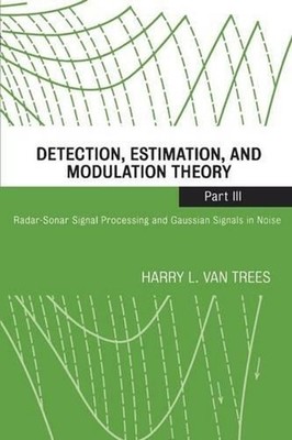 Detection, Estimation, and Modulation Theory, Part III: Radar-Sonar Signal Proce