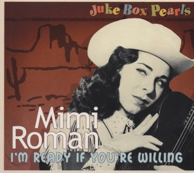 Mimi Roman - I'm Ready If You Are Willing - Juke Box Pearls (CD) - Classic Co...