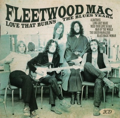 Fleetwood Mac - Love That Burns - The Blues Years (2xCD, Comp)