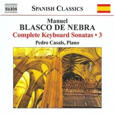 Manuel Blasco de Nebra: Complete Keyboard Sonatas, Vol. 3 [CD]