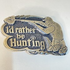 Vintage 1978 Limited Edition Belt Buckle I  d Rather Be Hunting Made In USA