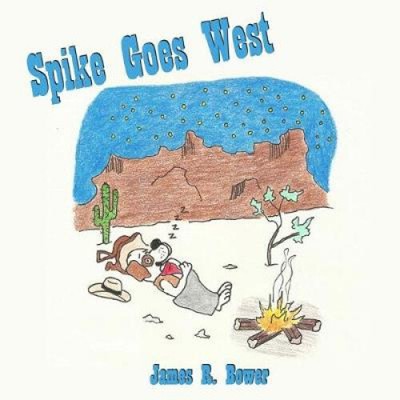 Spike Goes West by Bower, James R. [Paperback, 34 pages]