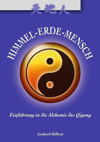 Himmel-Erde-Mensch | Gerhard Milbrat | deutsch - Gerhard Milbrat