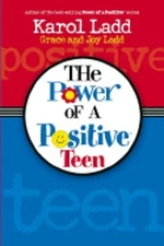 The Power of a Positive Teen by Karol Ladd: New
