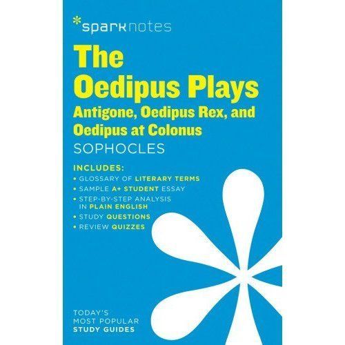 The Oedipus Plays by Sophocles: Antigone, Oedipus Rex, Oedipus at Colonus Spark