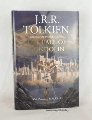 THE FALL OF GONDOLIN J.R.R. Tolkien Alan Lee Illustrated Middle Earth Tales NEW