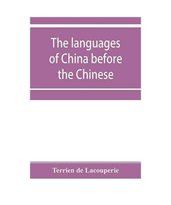 The languages of China before the Chinese: researches on the languages spoken by