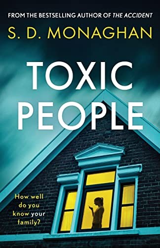 Toxic People: An unputdownable psychological thriller with a... - Monaghan, S D