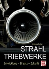 Strahltriebwerke Entwicklung Einsatz Zukunft Technik Handbuch Triebwerke Buch 