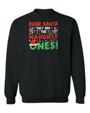 Dear Santa They Are The Naughty Ones Funny Christmas Unisex Crewneck Sweatshirt