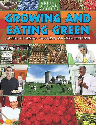 Growing and Eating Green: Careers in Farming  Producing  and Marketing Food ...