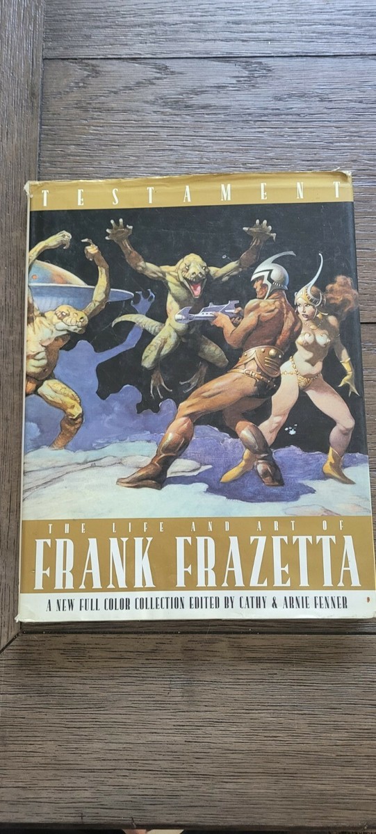 Testament　Life and Art of Frank Frazetta Testament: The Life and Art of Frank Frazetta | Arnie Fenner