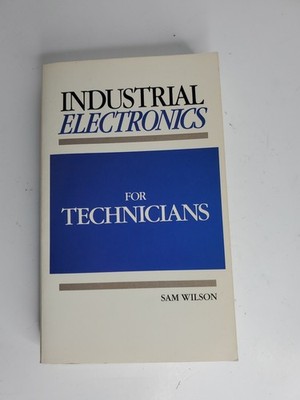 Industrial Electronics for Technicians Manual - Wilson - 1989 Engineering