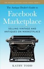 The Antique Dealer's Guide to Facebook Marketplace: Selling Vintage and Antiques