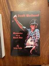 Scott Weiland: Memories of a Rock Star by Greg Prato First Edition March 2016