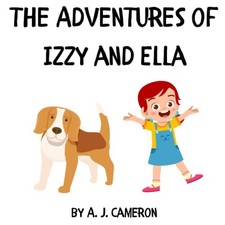 The Adventures of Izzy and Ella: 1 (Ki... by Cameron, A. J. Paperback / softback