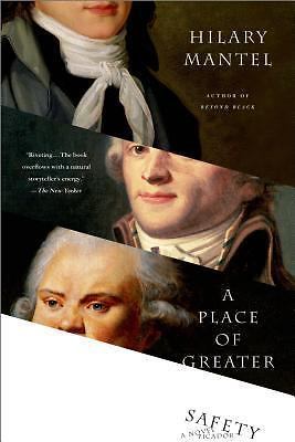 Place of Greater Safety : A Novel by Hilary Mantel (2006, Perfect)