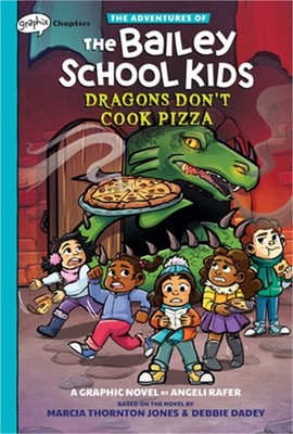 Dragons Don't Cook Pizza: A Graphix Chapters Book (the Adventures of the Bailey